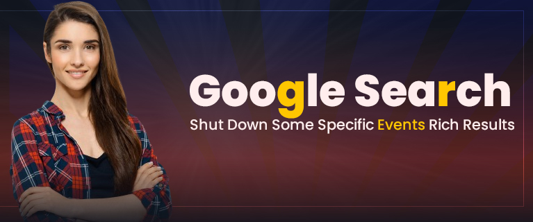 Google Search Shut Down Some Specific Events Rich Results